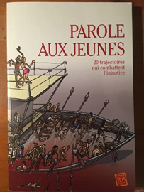 Parole aux jeunes 20 trajectoires qui combattent l'injustice
